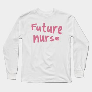 Future nurse Long Sleeve T-Shirt